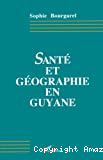 Santé et géographie en Guyane