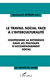 Le Travail social face à l'interculturalité