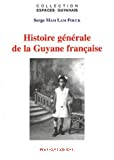 Histoire générale de la Guyane française