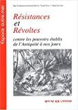 Résistances et Révoltes contre les pouvoirs établis de l'Antiquité à nos jours