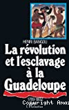 La Révolution et l'esclavage à la Guadeloupe, 1789-1802