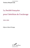 La Société française pour l'abolition de l'esclavage (1834-1850)